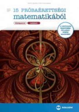 15 próbaérettségi matematikából (középszint – írásbeli) 