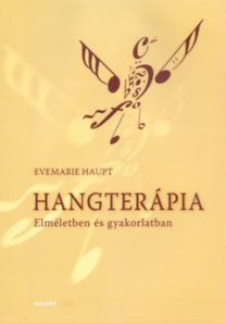 Hangterápia - Elméletben és gyakorlatban