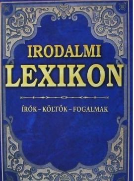 Irodalmi ​lexikon Írók – költők – fogalmak