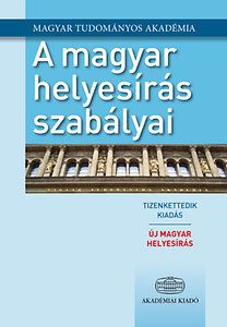 A magyar helyesírás szabályai - Új magyar helyesírás - 12. kiadás