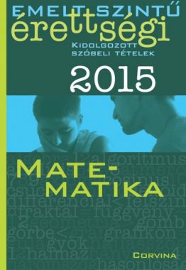  Emelt szintű érettségi 2018- Kidolgozott szóbeli tételek - Matematika 