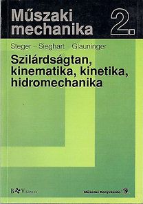 Műszaki mechanika 2.-Szilárdságtan, kinematika,kinetika,hidromechanika