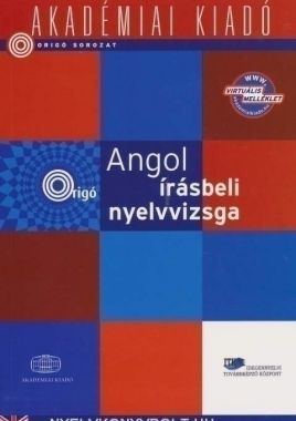 Origó sorozat - Angol írásbeli nyelvvizsga - Középfok / felsőfok