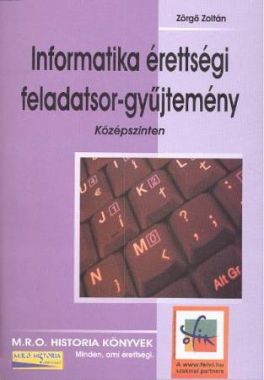 Informatika érettségi feladatsor-gyűjtemény - Középszinten