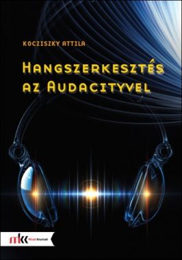 Hangszerkesztés az Audacityvel