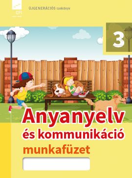 Anyanyelv és kommunikáció munkafüzet 3.