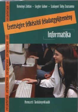 Érettségire felkészítő feladatgyűjtemény Informatika +CD