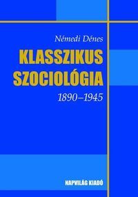 Klasszikus szociológia 1890-1945