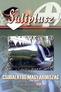 Suliplusz - Csodálatos Magyarország (Az Őrségtől a Hortobágyig) 