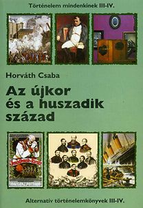 Az újkor és a huszadik század - Alternatív történelemkönyvek III-IV.