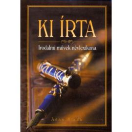 Ki írta - Irodalmi művek névlexikona