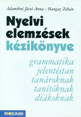 Nyelvi ​elemzések kézikönyve  jelentéstan tanároknak, tanítóknak, diákoknak