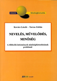 Nevelés, művelődés, minőség A többcélú intézmények minőségbiztosításának problémái