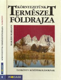 Környezetünk Természetföldrajza - Tankönyv középiskolásoknak