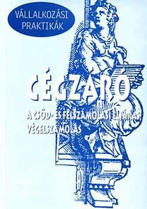 Cégzáró - A csőd- és felszámolási eljárás, végelszámolás - A csőd- és felszámolási eljárás, végelszámolás