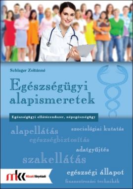 Egészségügyi alapismeretek - Egészségügyi ellátórendszer, népegészségügy