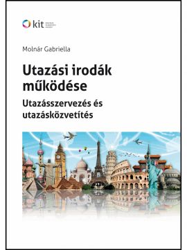 Utazási irodák működése - Utazásszervezés és utazásközvetítés