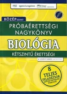 PRÓBAÉRETTSÉGI NAGYKÖNYV - BIOLÓGIA - KÖZÉPSZINT