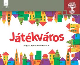 Játékváros. Magyar nyelvi munkafüzet 3.