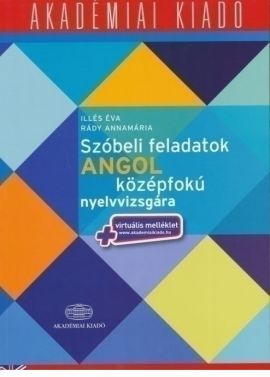 Szóbeli feladatok angol középfokú nyelvvizsgára +virtuális melléklet