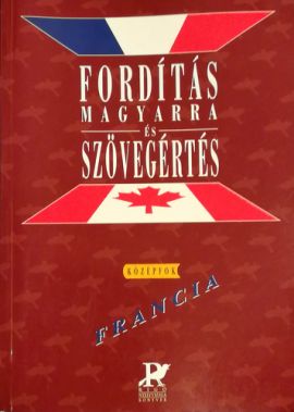 Fordítás ​magyarra és szövegértés – Francia, középfok 