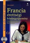 Francia ​érettségi feladatgyűjtemény - közép- és emelt szint Préparation ​aux épreuves du baccalauréat français langue étrangère