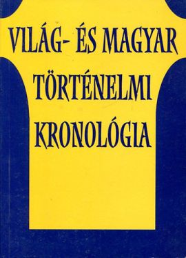 Világ- és magyar történelmi kronológia