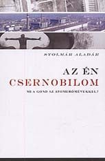 Az én Csernobilom - Mi a gond az atomerőművekkel?