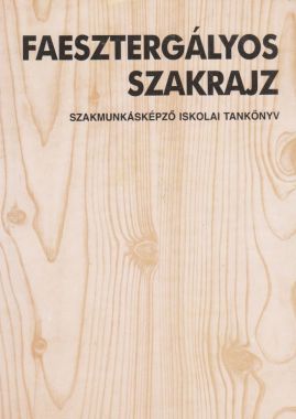 Faesztergályos szakrajz II-III. osztály