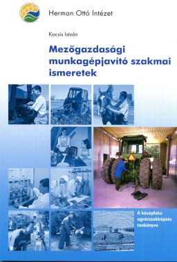 Mezőgazdasági munkagépjavító szakmai ismeretek
