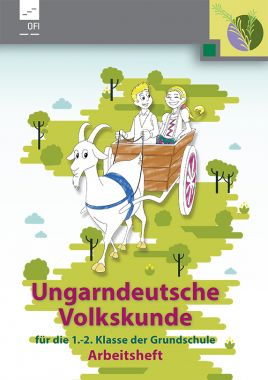 Ungarndeutsche Volkskunde für die 1.-2. Klasse der Grundschule Arbeitsheft