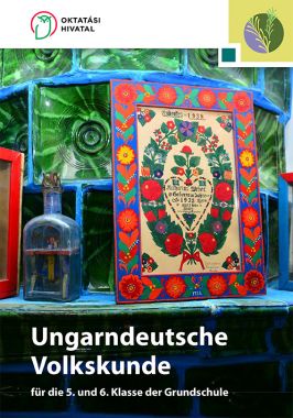 Ungarndeutsche Volkskunde für die 5-6 Klasse der Grundschule Neubearbeitung