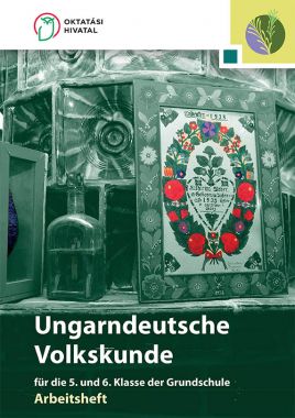 Ungarndeutsche Volkskunde für die 5. und 6. Klasse der Grundschule - Arbeitsheft