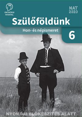 Szülőföldünk. Hon- és népismeret 6. évfolyam
