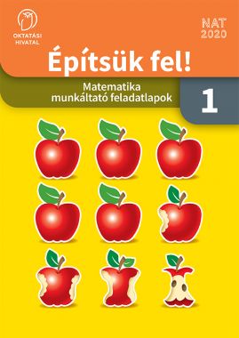 Építsük fel! Matematika munkafüzet 1.