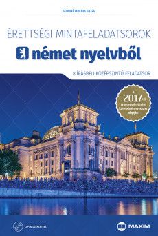 Érettségi mintafeladatsorok német nyelvből (8 írásbeli középszintű feladatsor) – 2017-től érvényes CD-melléklettel