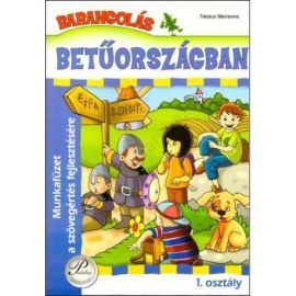 Barangolás Betűországban 1. osztály - Munkafüzet a szövegértés fejlesztésére