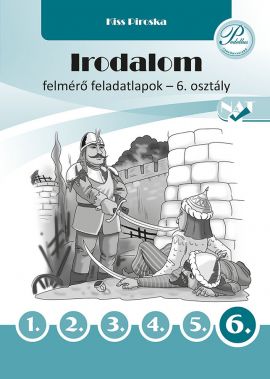 Irodalom felmérő feladatlapok 6. osztály