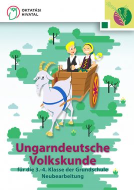 Ungarndeutsche Volkskunde für die 3.-4. Klasse der Grundschule Neubearbeitung