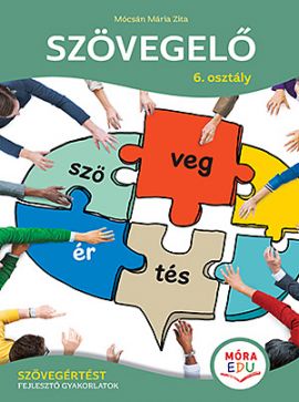 Szövegelő - 6. osztály Szövegértést fejlesztő gyakorlatok