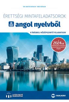 Érettségi mintafeladatsorok angol nyelvből (8 írásbeli középszintű feladatsor) – CD-melléklettel a 2024-től alkalmazott érettségi követelményrendszer alapján