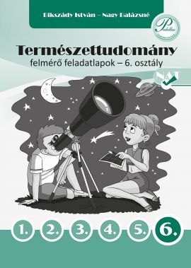 Természettudomány felmérő feladatlapok 6. osztály