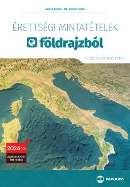 Érettségi mintatételek földrajzból (120 középszintű tétel) – 2024-től érvényes
