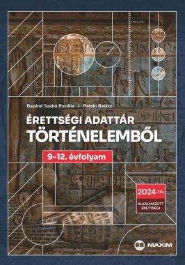 Érettségi adattár történelemből 9-12. évfolyam – 2024-től érvényes