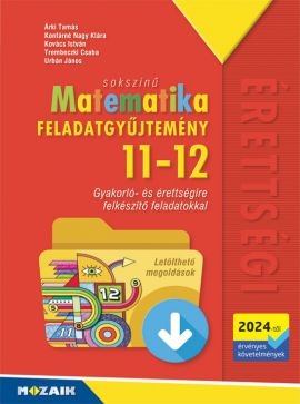 Sokszínű matematika 11-12. fgy. (2024-től érv. köv.) ÚJ Feladatgyűjtemény - Letölthető megoldásokkal