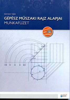 Gépész műszaki rajz alapjai - munkafüzet