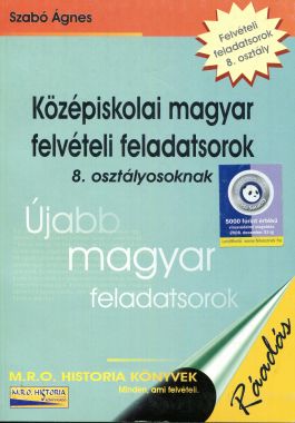 Középiskolai magyar felvételi feladatsorok 8.oszt.