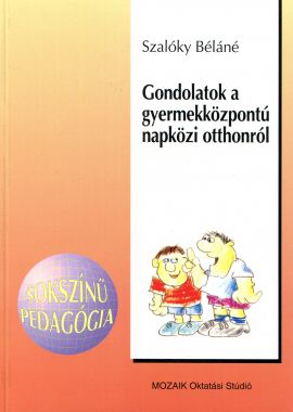 Gondolatok a gyermekközpontú napközi otthonról