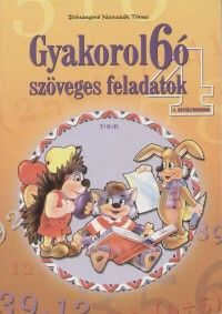 Gyakorol6ó szöveges feladatok - 4. osztályosoknak