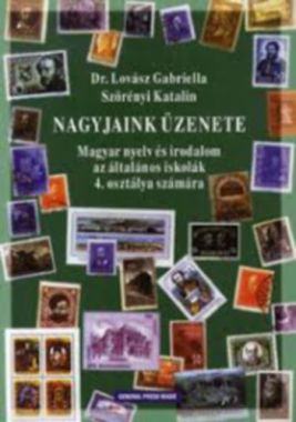Nagyjaink üzenete - Magyar nyelv és irod. 4.o. I. félév 